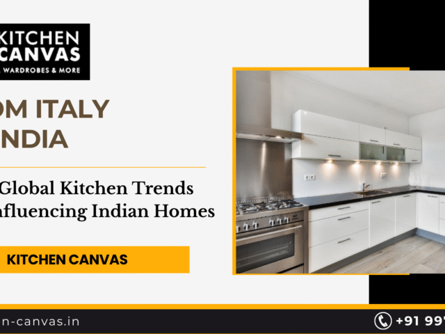 From Italy to India: How Global Kitchen Trends Are Influencing Indian Homes