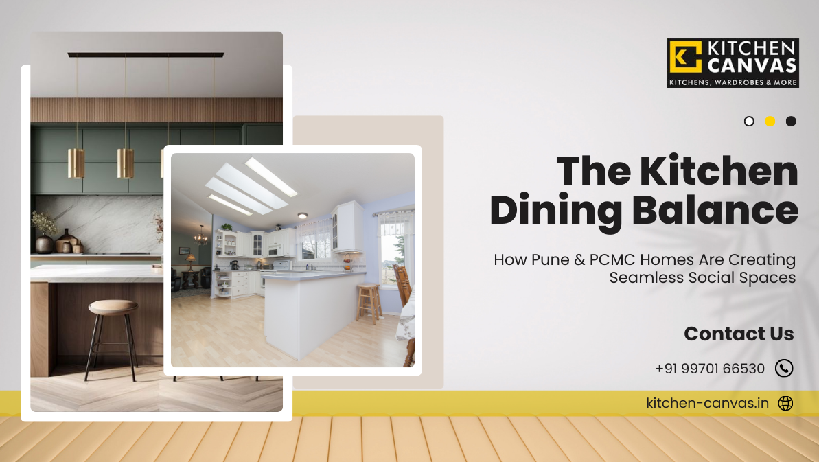 The Kitchen–Dining Balance: How Pune & PCMC Homes Are Creating Seamless Social Spaces