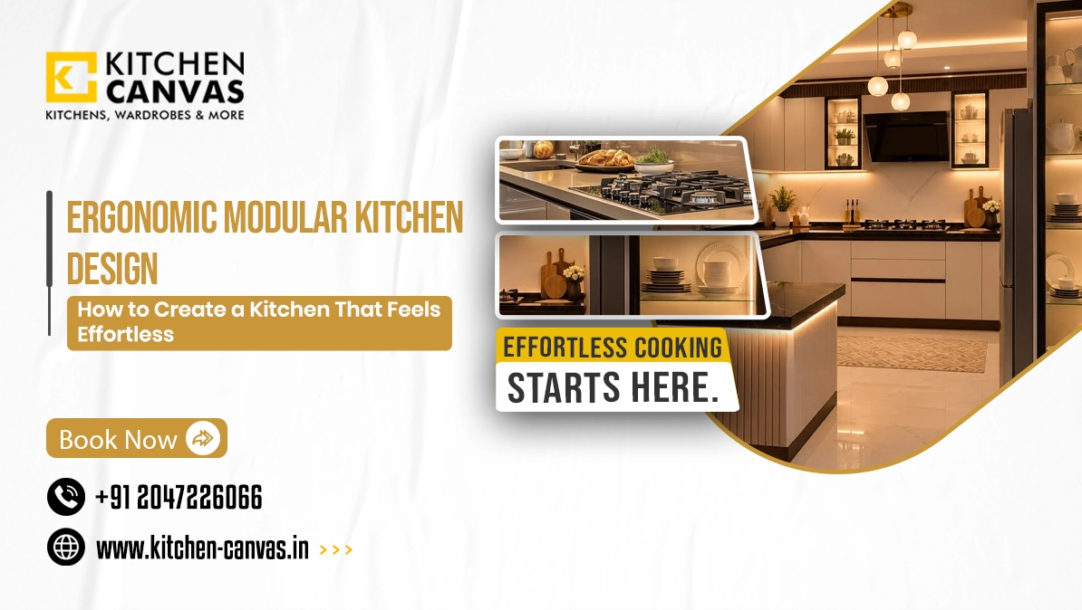 Ergonomic Modular Kitchen Design: How to Create a Kitchen That Feels Effortless